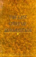 The Last Chief of Kewahatchie 1571970746 Book Cover