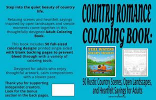 Country Romance Coloring Book: 50 Rustic Country Scenes, Open Landscapes, and Heartfelt Sayings for Adults B0GNJTLH1S Book Cover
