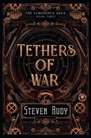 Tethers of War (The Luminance Saga) 1737065282 Book Cover