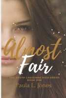 Almost Fair: Book One of the South Louisiana High Series B09MYSQ8ZL Book Cover