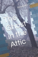 The Ghost in the Attic B0F1NC14DL Book Cover
