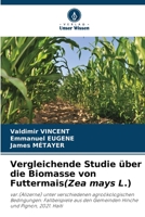 Vergleichende Studie über die Biomasse von Futtermais(Zea mays L.) 6205676419 Book Cover