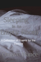 Sleeping in an Empty Room: A Collection of Poems for the Curious (The Empty Room Series) B0BHG35BXT Book Cover