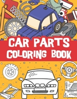car parts coloring book: beautiful car part illustrations with names / Mechanical parts for kids / fun and educational B08WJZD6TB Book Cover