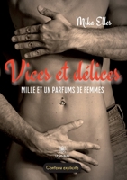 Vices et délices: Mille et un parfums de femmes B0BTGTSDTR Book Cover