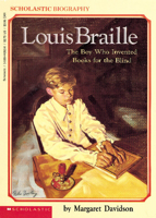 Louis Braille: The Boy Who Invented Books For The Blind (Scholastic Biography) 059044350X Book Cover