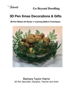 3D Pen Xmas Decorations & Gifts: Learning Skills and Techniques 1999647734 Book Cover