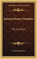 Natural History Rambles: The Sea-Shore 0548297320 Book Cover