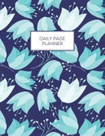 Daily Page Planner: Undated Daily Planning Sheets With 24 Hourly Scheduling, Top Priorities, To Do Tasks, Water Intake and Notes Pages 1709843268 Book Cover