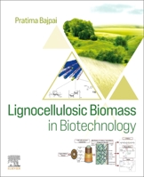 Lignocellulosic Biomass in Biotechnology 0128218894 Book Cover