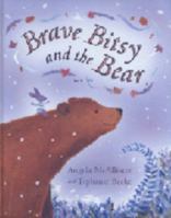 Brave Bitsy and the Bear 1405019182 Book Cover