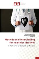 Motivational Interviewing for healthier lifestyles: A short guide for the health professional 3639620968 Book Cover