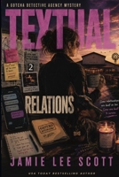 Textual Relations: Gotcha Detective Agency Mystery #2 1942245386 Book Cover