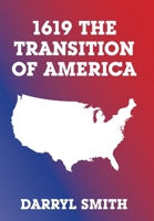 1619 the Transition of America 1664180915 Book Cover