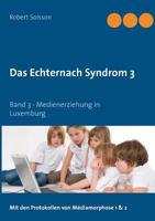 Das Echternach Syndrom 3: Band 3 - Medienerziehung in Luxemburg 374601624X Book Cover