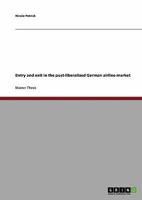 Entry and exit in the post-liberalized German airline market 3638807703 Book Cover