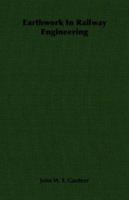 Earthwork in Railway Engineering 1406764183 Book Cover