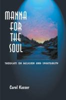 Manna for the Soul: Thoughts on Religion and Spirituality 1583487565 Book Cover