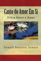 Canto Do Amor Em Si: Livro de Poemas 149291083X Book Cover