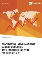 Wandlungstendenzen Der Arbeit Durch Die Implementierung Von Industrie 4.0 3960952236 Book Cover