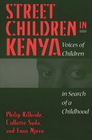 Street Children in Kenya: Voices of Children in Search of a Childhood 0897898621 Book Cover