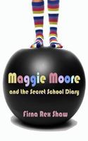 Maggie Moore and the Secret School Diary 1484977823 Book Cover