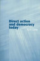 Direct Action and Democracy Today 0745629369 Book Cover