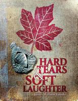 Hard Tears Soft Laughter 1773705881 Book Cover