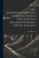 Die Eisenkonstruktionen der Ingenieur-Hochbauten. Ergänzungsband. Dritte Auflage. 102266588X Book Cover