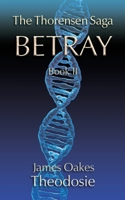 The Thorensen Saga BETRAY Book II B09WQ2PLFC Book Cover