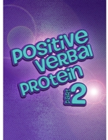 Positive Verbal Protein Part 2: Goals for kids. 1655783262 Book Cover