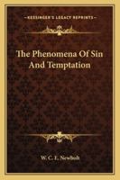 The Phenomena Of Sin And Temptation 1425476619 Book Cover
