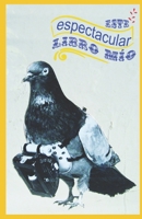 Este Espectacular Libro M�o: Cuaderno 1708305882 Book Cover