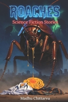 Roaches and Other Stories: Science Fiction Stories B0GY926MRJ Book Cover