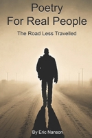 Poetry for Real People: The Road Less Travelled B0BW2NL8D1 Book Cover