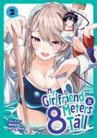 My Girlfriend is 8 Meters Tall Vol. 2 B0F1MDJM2M Book Cover