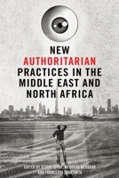 New Authoritarian Practices in the Middle East and North Africa 1474489419 Book Cover