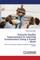 Towards Quality Improvement In Learning Environment Using a Frame Work 6139816025 Book Cover