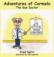 Adventures of Carmelo - The Eye Doctor 1735513105 Book Cover