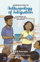 Introduction to Anthropology of Integration. A handbook for teachers, educators and parents 0852449887 Book Cover