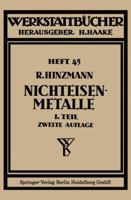 Nichteisenmetalle: Erster Teil Kupfer, Messing, Bronze, Rotguss 3662371553 Book Cover