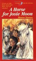 A Horse for Josie Moon 1550281291 Book Cover