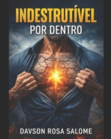 Indestrutível por Dentro: A ciência e a arte de não quebrar quando o mundo aperta (Portuguese Edition) B0GKQ3BGMW Book Cover