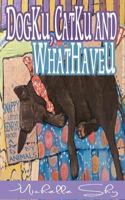Dogku, Catku and Whathaveu: Snappy Little Sayings about and by Animals 1468043218 Book Cover