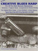 Creative Blues Harp: For All Ten Hole Diatonic Harmonicas 1569220646 Book Cover