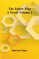 The Yellow Flag: A Novel. Volume 1 9362929961 Book Cover