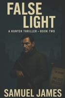 False Light: Hunter Series - Book 2 B0FCDYRHPC Book Cover