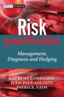 Risk Quantification: Management, Diagnosis and Hedging (The Wiley Finance Series) 0470019077 Book Cover