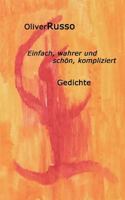 Einfach, wahrer und schön, kompliziert: Gedichte 3833007524 Book Cover