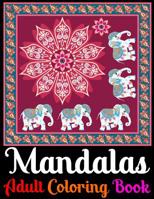 Mandala Adult Coloring Book: Adult Coloring Book Featuring Beautiful Mandalas Designed to Soothe the Soul 1095750739 Book Cover